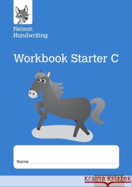 Nelson Handwriting: Reception/Primary 1: Starter C Workbook (pack of 10) York, Nicola 9780198368663 Oxford University Press