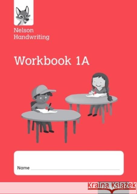 Nelson Handwriting: Year 1/Primary 2: Workbook 1A Anita Warwick 9780198368670 Oxford University Press