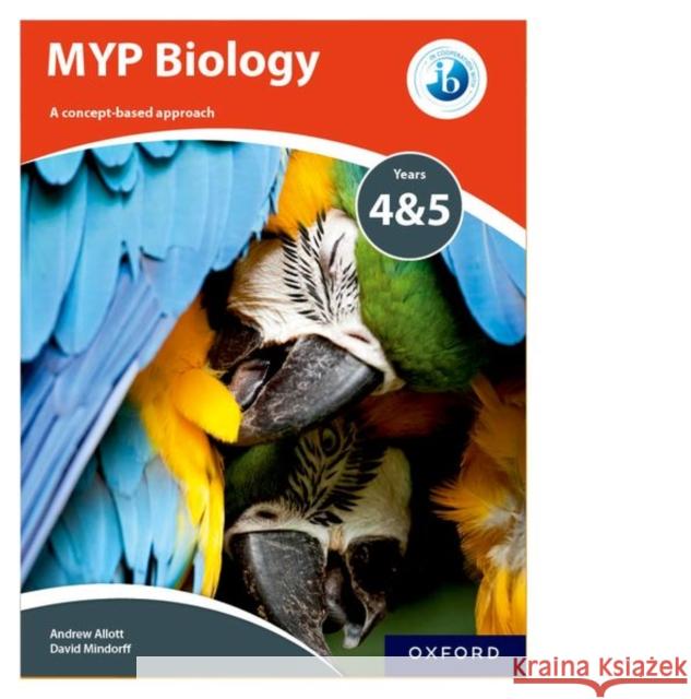 Myp Biology: A Concept Based Approach Mindorff, David 9780198369950 Oxford University Press