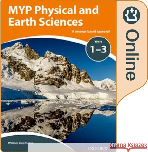 MYP Physical and Earth Sciences: a Concept Based Approach: Online Student Book William Heathcote   9780198370055 Oxford University Press