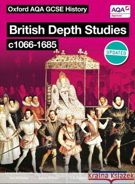 Oxford AQA History for GCSE: British Depth Studies C1066-168 J A Cloake 9780198370123 Oxford Secondary