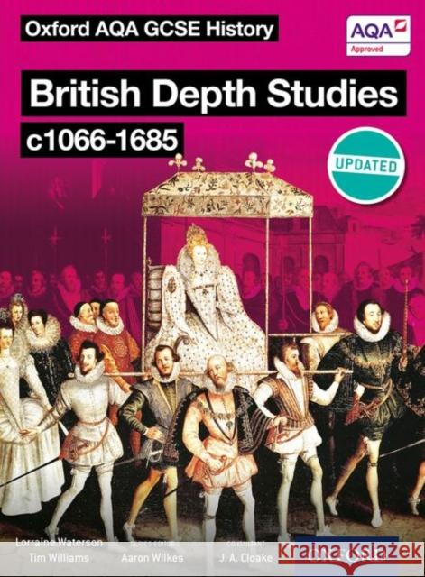 Oxford AQA History for GCSE: British Depth Studies C1066-168 J A Cloake 9780198370123