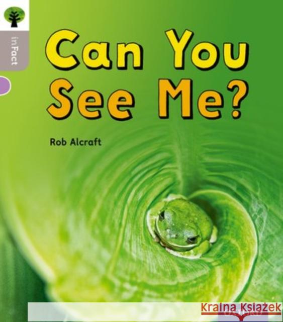 Oxford Reading Tree inFact: Oxford Level 1: Can You See Me? Rob Alcraft Nikki Gamble  9780198370673 Oxford University Press