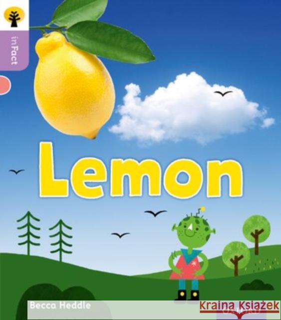 Oxford Reading Tree inFact: Oxford Level 1+: Lemon Becca Heddle Pau Morgan Nikki Gamble 9780198370765