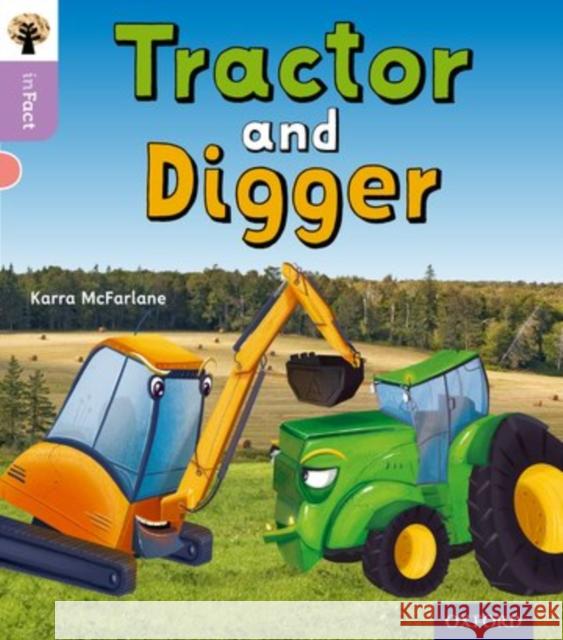 Oxford Reading Tree Infact: Oxford Level 1+: Tractor and Digger Karra McFarlane Michelle Ouellette Nikki Gamble 9780198370796 Oxford University Press
