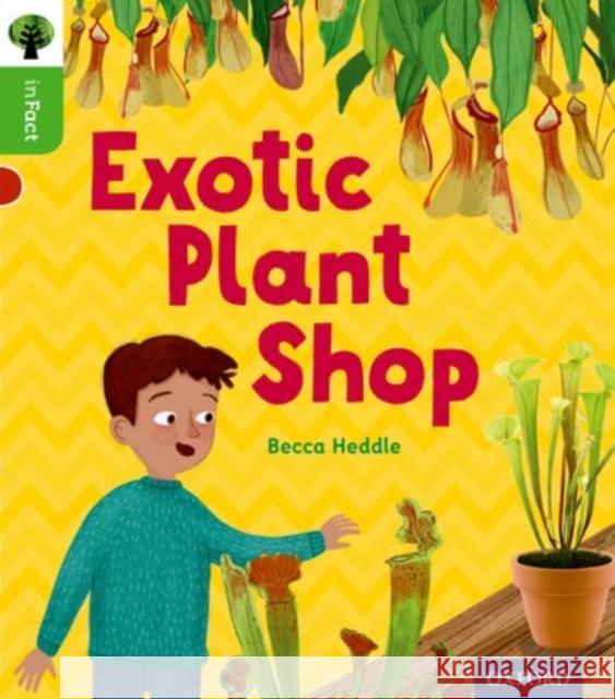 Oxford Reading Tree inFact: Oxford Level 2: Exotic Plant Shop Heddle, Becca 9780198370826