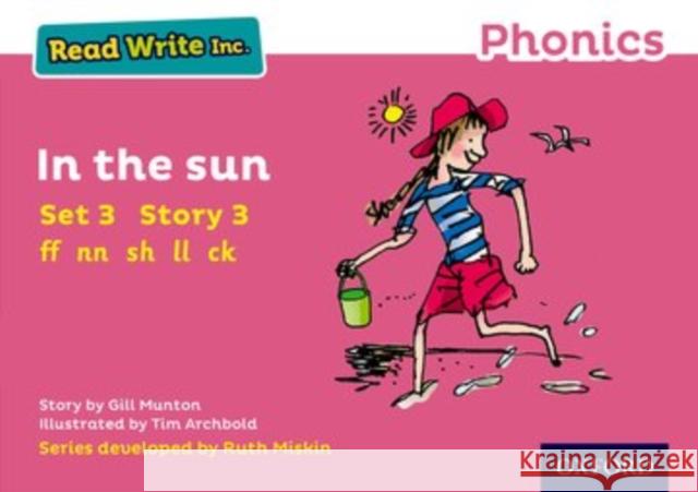 Read Write Inc. Phonics: Pink Set 3 Storybook 3 in the Sun Gill Munton Tim Archbold Ruth Miskin 9780198371717 Oxford University Press