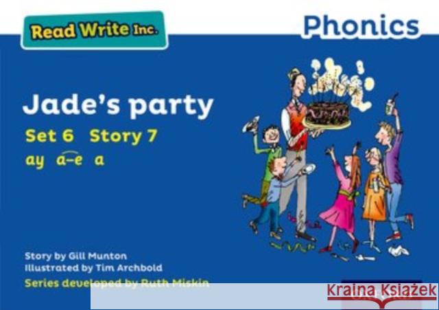 Read Write Inc. Phonics: Blue Set 6 Storybook 7 Jade's Party Gill Munton Tim Archbold Ruth Miskin 9780198372202 Oxford University Press