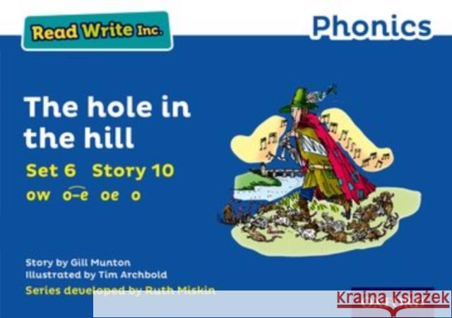 Read Write Inc. Phonics: The Hole in the Hill (Blue Set 6 Storybook 10) Munton, Gill 9780198372233 Oxford University Press