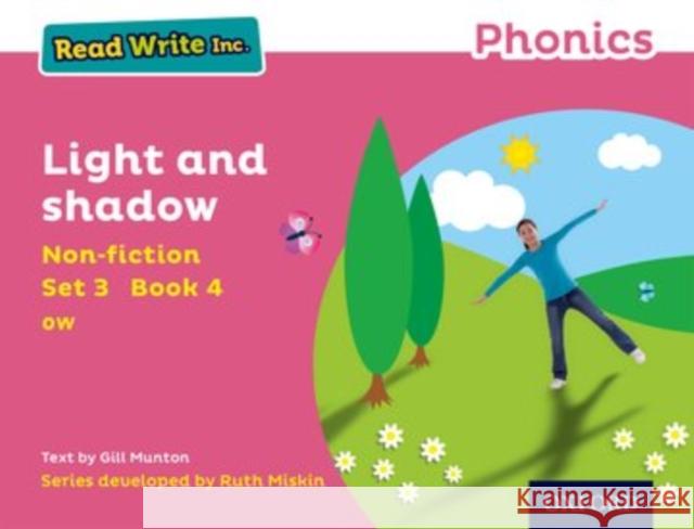 Read Write Inc. Phonics: Pink Set 3 Non-Fiction 4 Light and Shadow Gill Munton Ruth Miskin  9780198373599 Oxford University Press