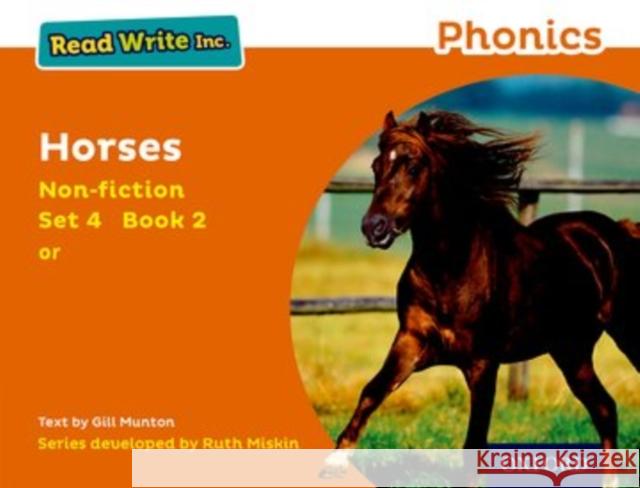 Read Write Inc. Phonics: Orange Set 4 Non-Fiction 2 Horses Gill Munton Ruth Miskin  9780198373643 Oxford University Press