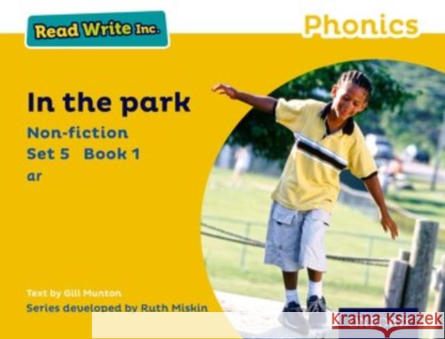 Read Write Inc. Phonics: Yellow Set 5 Non-Fiction 1 in the Park Gill Munton Ruth Miskin  9780198373704 Oxford University Press