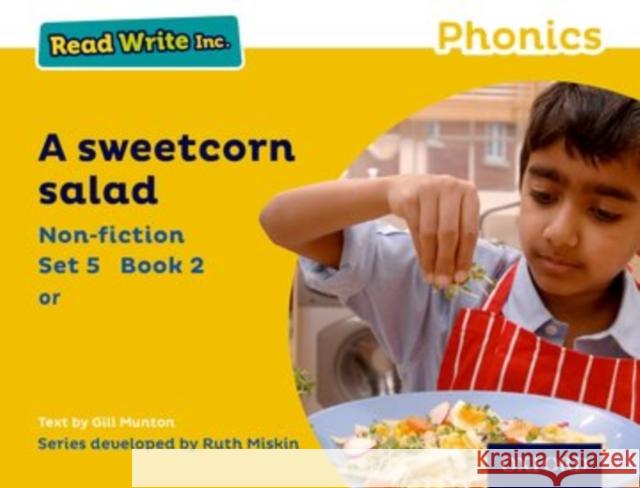 Read Write Inc. Phonics: Yellow Set 5 Non-Fiction 2 a Sweetcorn Salad Gill Munton Ruth Miskin  9780198373711 Oxford University Press