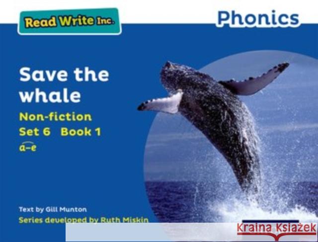 Read Write Inc. Phonics: Blue Set 6 Non-fiction 1 Save the Whale Munton, Gill 9780198373773