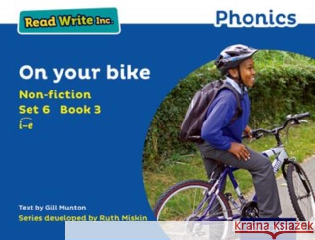 Read Write Inc. Phonics: Blue Set 6 Non-Fiction 3 on Your Bike Gill Munton Ruth Miskin  9780198373797 Oxford University Press