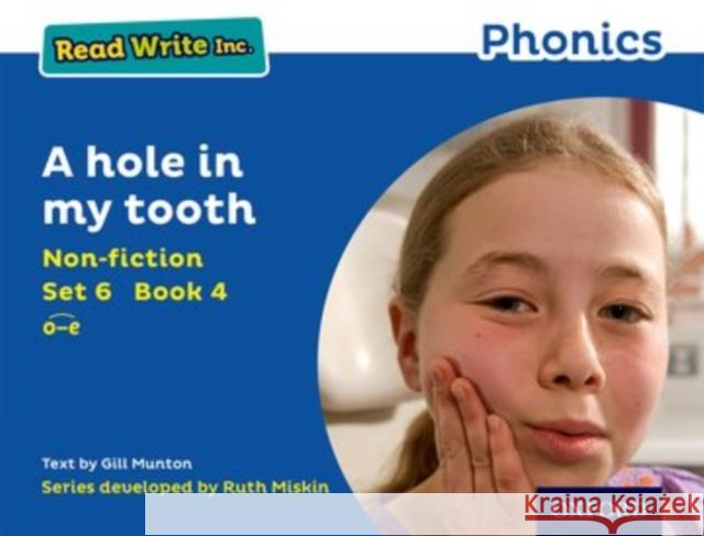 Read Write Inc. Phonics: Blue Set 6 Non-Fiction 4 a Hole in My Tooth Gill Munton Ruth Miskin  9780198373803 Oxford University Press