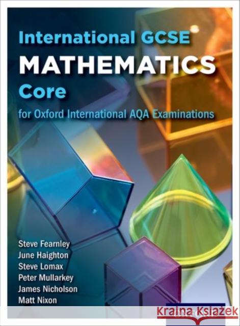 International GCSE Mathematics Core Level for Oxford International AQA Examinations June Haighton Steve Lomax Steve Fearnley 9780198375869