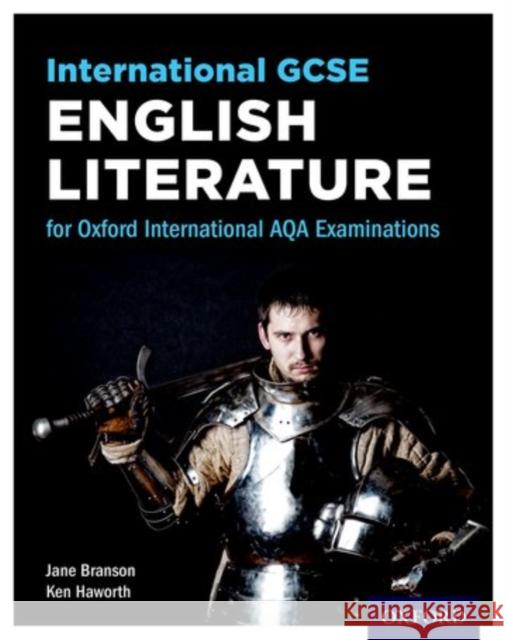 International GCSE English Literature for Oxford International AQA Examinations Ken Haworth Jane Branson  9780198375937 Oxford University Press