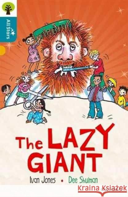 Oxford Reading Tree All Stars: Oxford Level 9 The Lazy Giant: Level 9 Sage 9780198377078