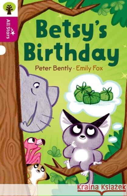 Oxford Reading Tree All Stars: Oxford Level 10: Betsy's Birthday Peter Bently Emily Fox  9780198377283 Oxford University Press