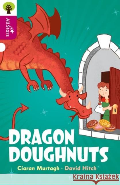 Oxford Reading Tree All Stars: Oxford Level 10: Dragon Doughnuts Ciaran Murtagh David Hitch  9780198377290