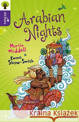 Oxford Reading Tree All Stars: Oxford Level 11 Arabian Nights: Level 11 Martin Waddell Emma Shaw-Smith Alison Sage 9780198377467