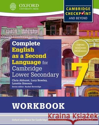 Complete English as a Second Language for Cambridge Lower Secondary Workbook 7 & CD Chris Akhurst Lucy Bowley Lynette Simonis 9780198378150 