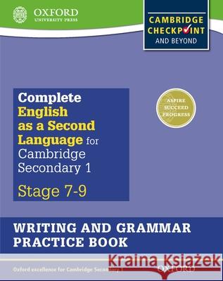 Complete English as a Second Language for Cambridge Secondary 1 Writing and Grammar Practice Book Alan Jenkins Clare Collinson  9780198378211 