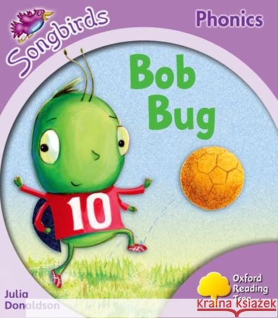 Oxford Reading Tree Songbirds Phonics: Level 1+: Bob Bug UNKNOWN 9780198387947