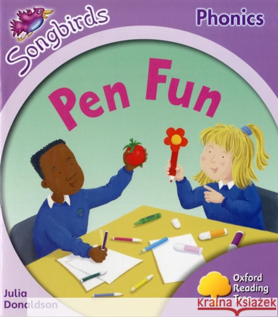 Oxford Reading Tree: Level 1+: More Songbirds Phonics: Pen Fun Julia Donaldson 9780198388050