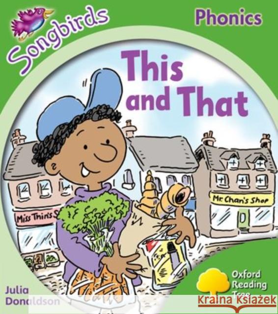 Oxford Reading Tree Songbirds Phonics: Level 2: This and That Julia Donaldson Clare Kirtley  9780198388128