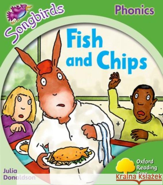Oxford Reading Tree Songbirds Phonics: Level 2: Fish and Chips Julia Donaldson Clare Kirtley  9780198388135