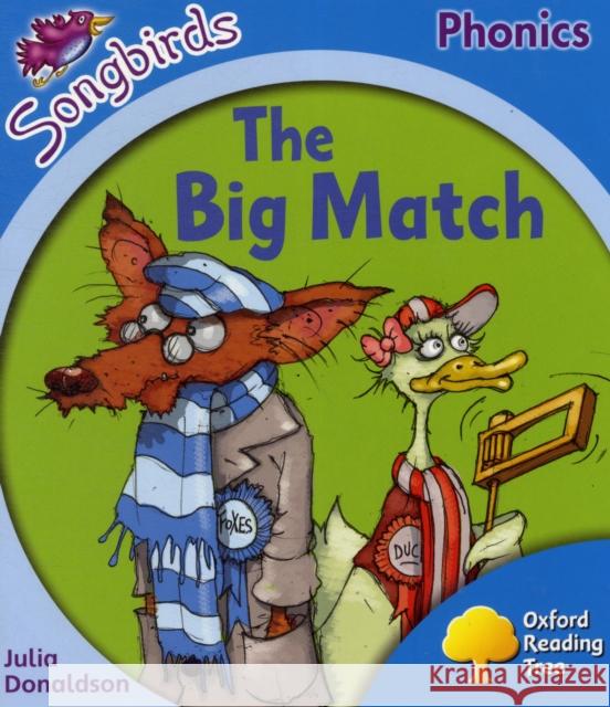 Oxford Reading Tree Songbirds Phonics: Level 3: The Big Match UNKNOWN 9780198388289