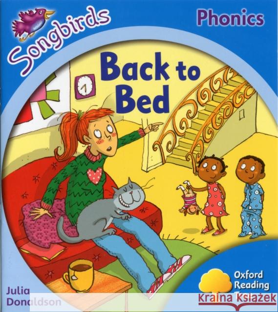 Oxford Reading Tree: Level 3: More Songbirds Phonics: Back to Bed Julia Donaldson 9780198388425