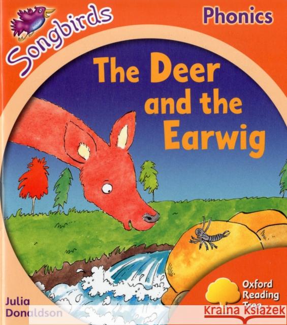 Oxford Reading Tree Songbirds Phonics: Level 6: The Deer and the Earwig UNKNOWN 9780198388777