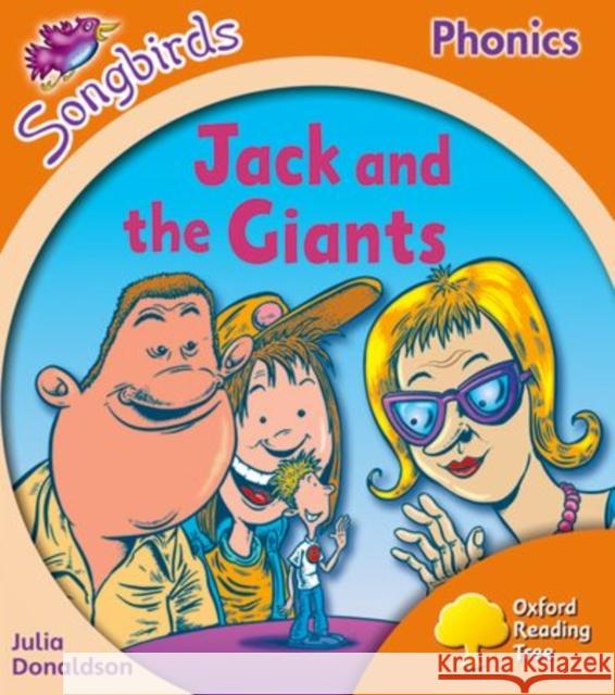 Oxford Reading Tree Songbirds Phonics: Level 6: Jack and the Giants Julia Donaldson Clare Kirtley  9780198388784