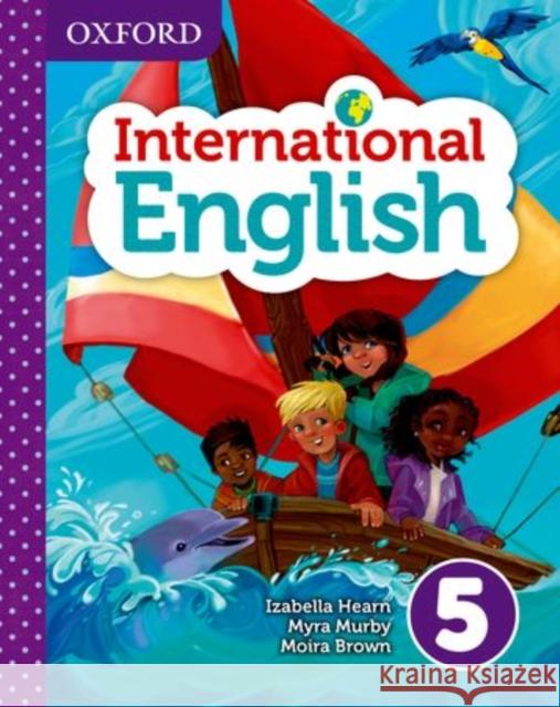 Oxford International Primary English Student Book 5 Izabella Hearn Myra Murby Moira Brown 9780198388814 Oxford University Press