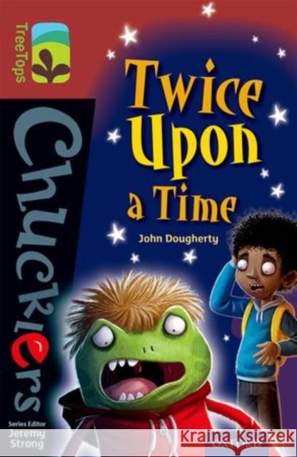 Oxford Reading Tree TreeTops Chucklers: Level 15: Twice Upon a Time John Dougherty Emi Ordas Jeremy Strong 9780198392033 Oxford University Press