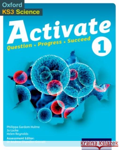 Activate: 11-14 (Key Stage 3): Activate 1 Student Book Philippa Gardom-Hulme Jo Locke Helen Reynolds 9780198392569 Oxford University Press