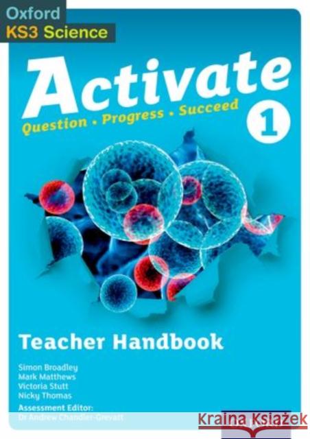 Activate: 11-14 (Key Stage 3): Activate 1 Teacher Handbook Simon Broadley Mark Matthews Victoria Stutt 9780198392590