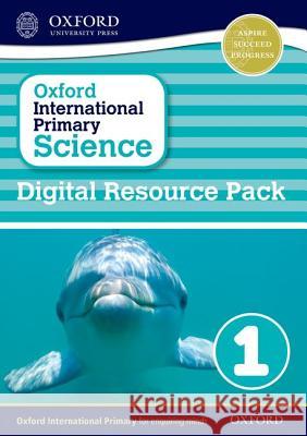 Oxford International Primary Science: Digital Resource Pack 1  9780198394891 Oxford University Press