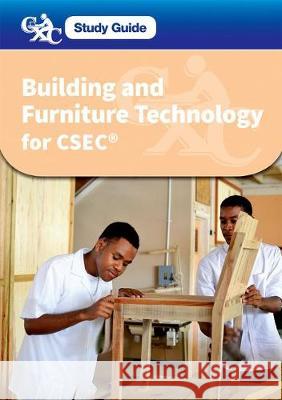 Building and Furniture Technology for CSEC: A CXC Study Guide Colin Fearn Sandra Berry Noel Harvey 9780198395461