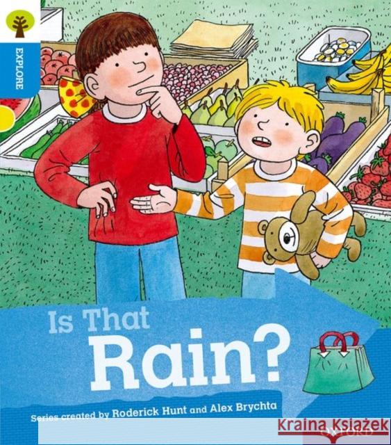 Oxford Reading Tree Explore with Biff, Chip and Kipper: Oxford Level 3: Is That Rain? Paul Shipton 9780198396710