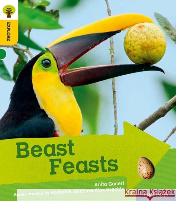 Oxford Reading Tree Explore with Biff, Chip and Kipper: Oxford Level 5: Beast Feasts Ganeri, Anita 9780198396901