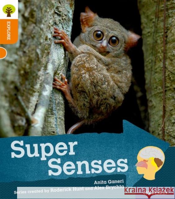 Oxford Reading Tree Explore with Biff, Chip and Kipper: Oxford Level 6: Super Senses Ganeri, Anita 9780198396963