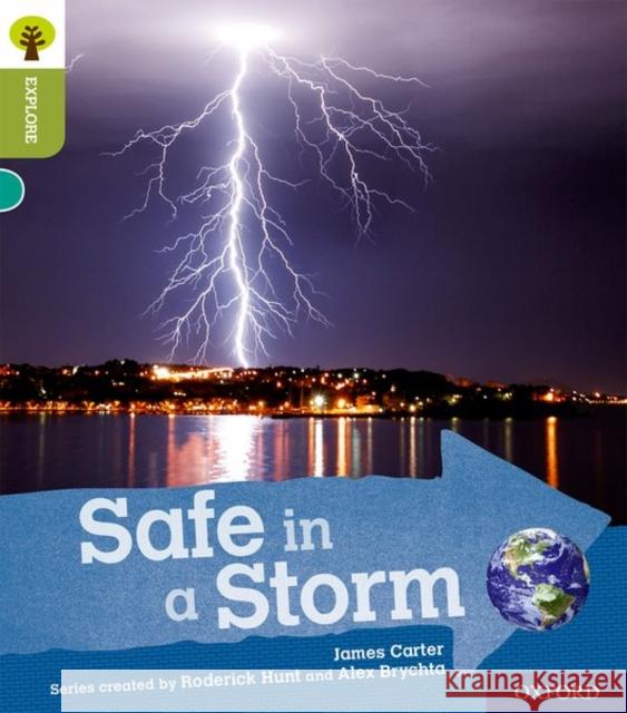 Oxford Reading Tree Explore with Biff, Chip and Kipper: Oxford Level 7: Safe in a Storm Carter, James 9780198397045