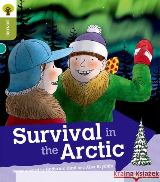 Oxford Reading Tree Explore with Biff, Chip and Kipper: Oxford Level 7: Survival in the Arctic Hunt, Roderick 9780198397052 