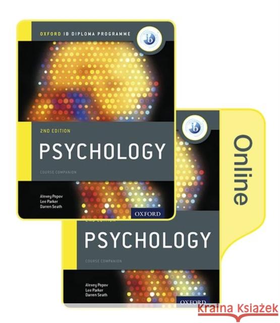 Ib Psychology Print and Online Course Book Pack: Oxford Ib Diploma Programme Alexey Popov Lee Parker Darren Seath 9780198398165 Oxford University Press