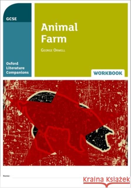 Oxford Literature Companions: Animal Farm Workbook Helen Backhouse Peter Buckroyd  9780198398912 Oxford University Press