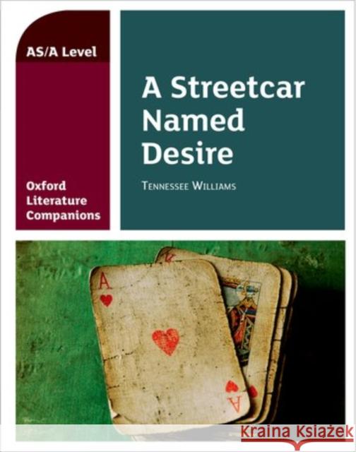 Oxford Literature Companions: A Streetcar Named Desire Annie Fox   9780198399001 Oxford University Press